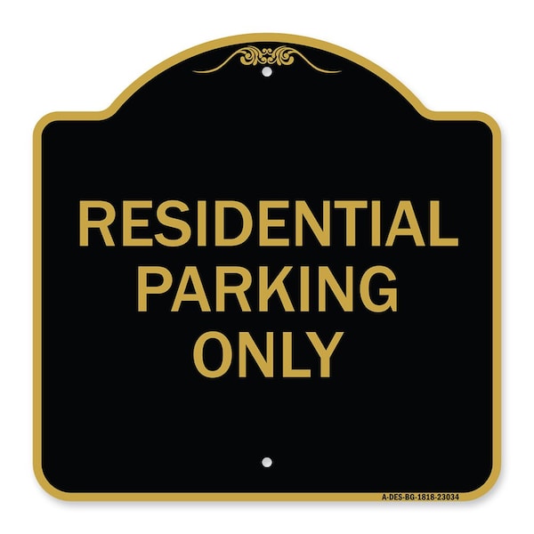 Signmission Reserved Parking Sign Residential Parking Only, Black & Gold Aluminum Sign, 18" x 18", BG-1818-23034 A-DES-BG-1818-23034 - main